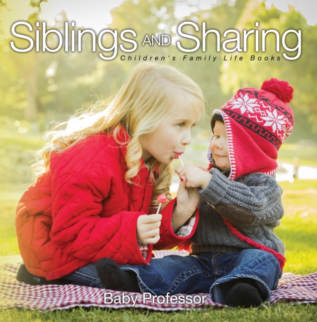 Siblings and Sharing- Children's Family Life Books, EPUB eBook