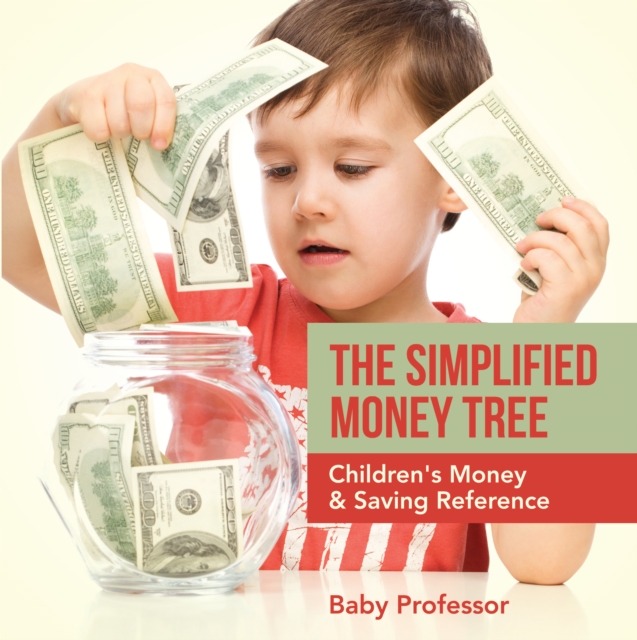 The Simplified Money Tree - Children's Money & Saving Reference, EPUB eBook