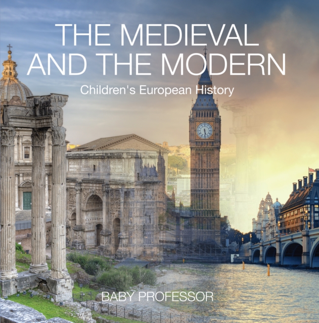 The Medieval and the Modern | Children's European History, EPUB eBook