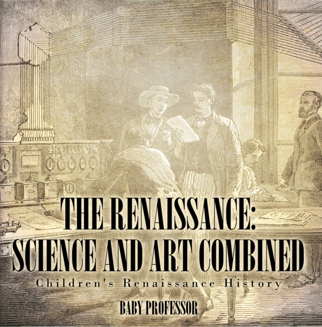 The Renaissance: Science and Art Combined | Children's Renaissance History, EPUB eBook