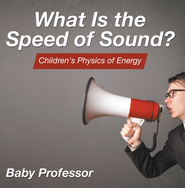 What Is the Speed of Sound? | Children's Physics of Energy, EPUB eBook