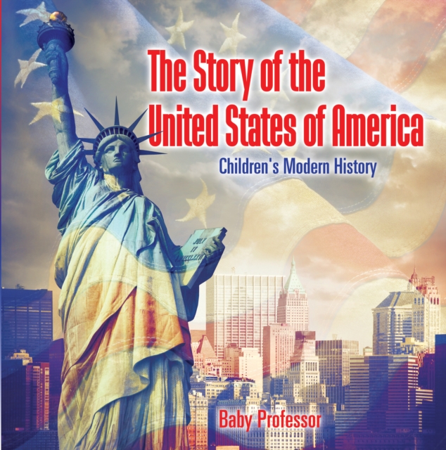 The Story of the United States of America | Children's Modern History, EPUB eBook
