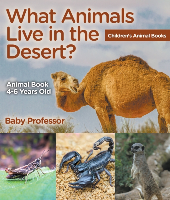 What Animals Live in the Desert? Animal Book 4-6 Years Old | Children's Animal Books, PDF eBook