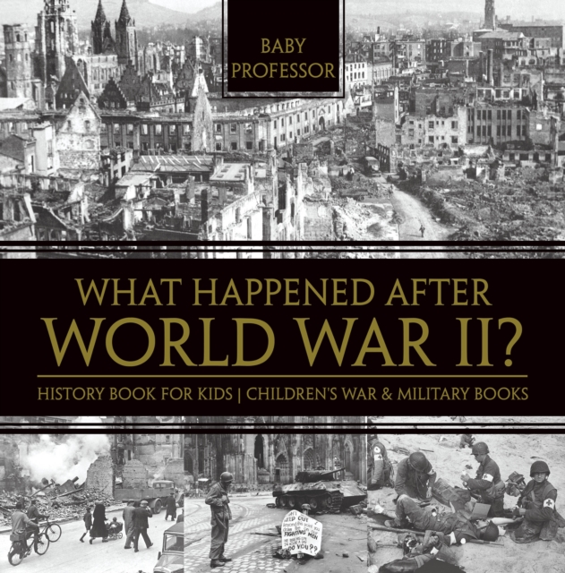 What Happened After World War II? History Book for Kids | Children's War & Military Books, PDF eBook