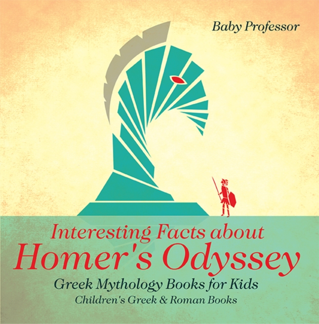 Interesting Facts about Homer's Odyssey - Greek Mythology Books for Kids | Children's Greek & Roman Books, PDF eBook
