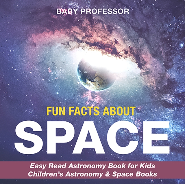 Fun Facts about Space - Easy Read Astronomy Book for Kids | Children's Astronomy & Space Books, PDF eBook