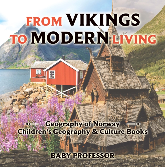 From Vikings to Modern Living: Geography of Norway | Children's Geography & Culture Books, PDF eBook