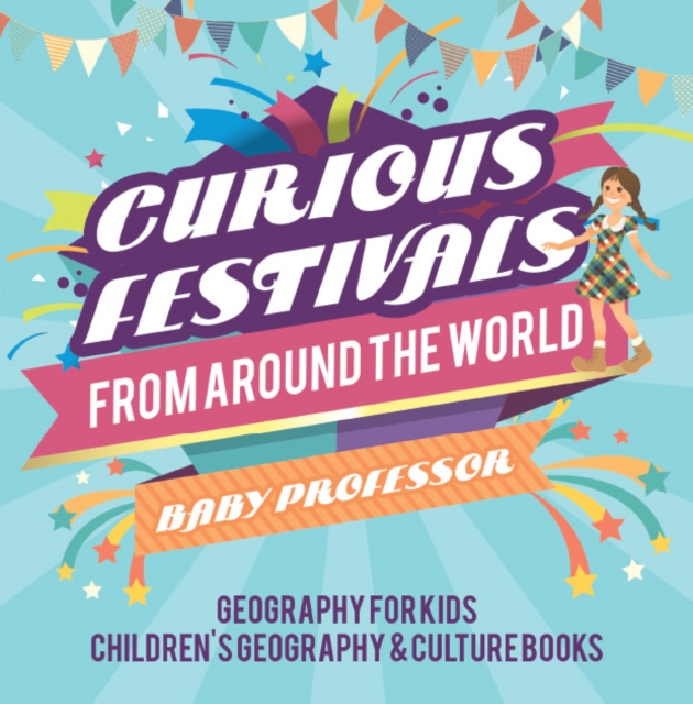 Curious Festivals from Around the World - Geography for Kids | Children's Geography & Culture Books, PDF eBook