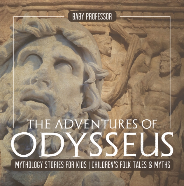 The Adventures of Odysseus - Mythology Stories for Kids | Children's Folk Tales & Myths, PDF eBook