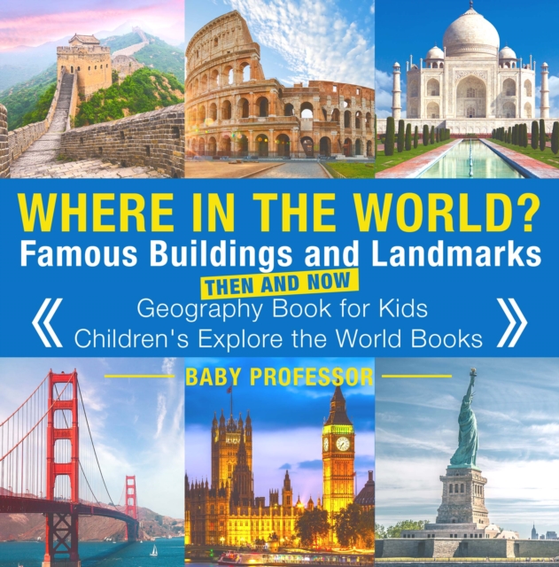 Where in the World? Famous Buildings and Landmarks Then and Now - Geography Book for Kids | Children's Explore the World Books, EPUB eBook