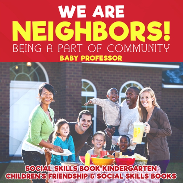 We Are Neighbors! Being a Part of Community - Social Skills Book Kindergarten | Children's Friendship & Social Skills Books, EPUB eBook