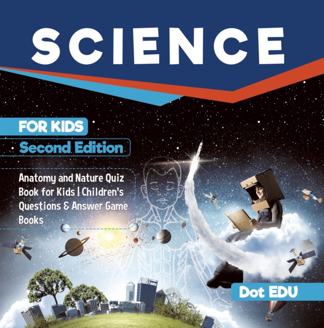Science for Kids Second Edition | Anatomy and Nature Quiz Book for Kids | Children's Questions & Answer Game Books, PDF eBook