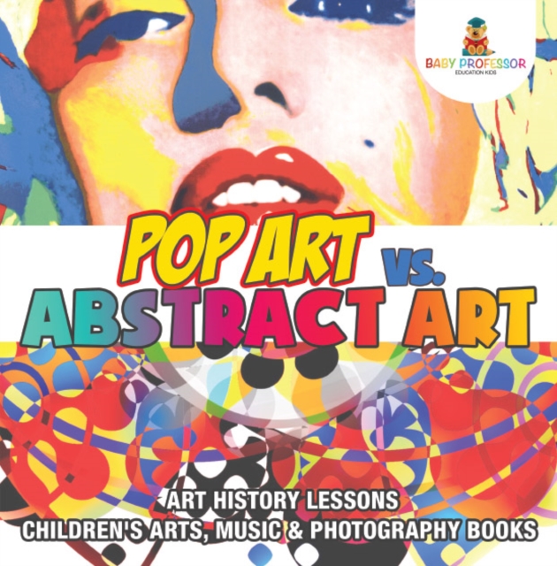 Pop Art vs. Abstract Art - Art History Lessons | Children's Arts, Music & Photography Books, PDF eBook