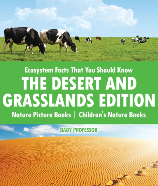 Ecosystem Facts That You Should Know - The Desert and Grasslands Edition - Nature Picture Books | Children's Nature Books, PDF eBook