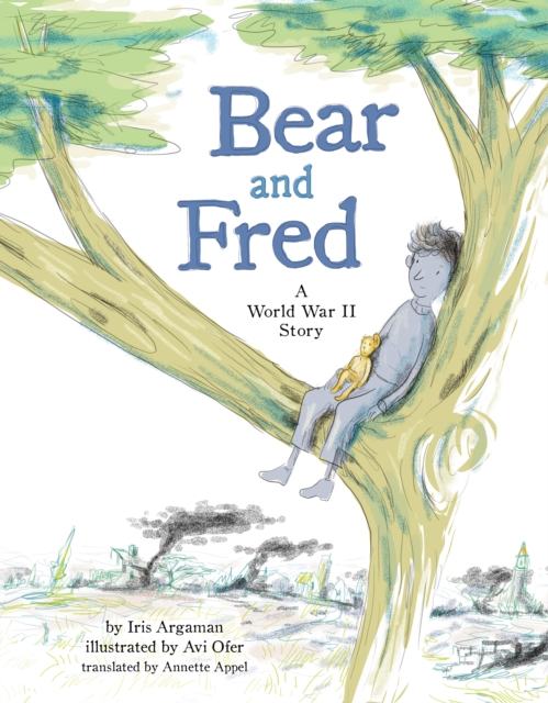 Bear and Fred : A World War II Story, Hardback Book