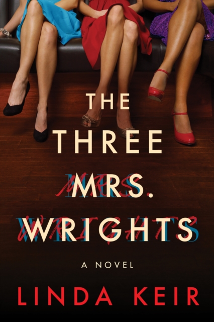 The Three Mrs. Wrights : A Novel, Paperback / softback Book