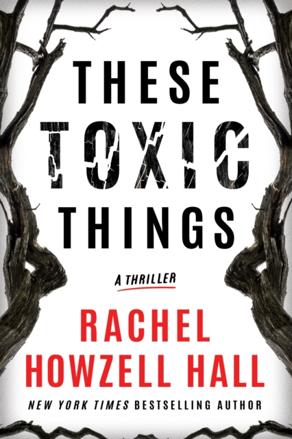 These Toxic Things : A Thriller, Hardback Book