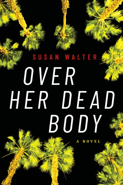 Over Her Dead Body : A Novel, Paperback / softback Book