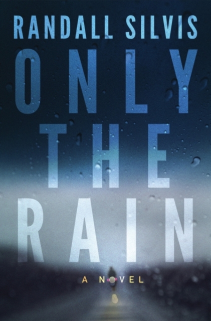 Only the Rain : A Novel, Paperback / softback Book