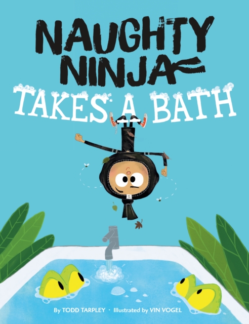Naughty Ninja Takes a Bath, Hardback Book