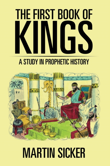 The First Book of Kings : A Study in Prophetic History, EPUB eBook