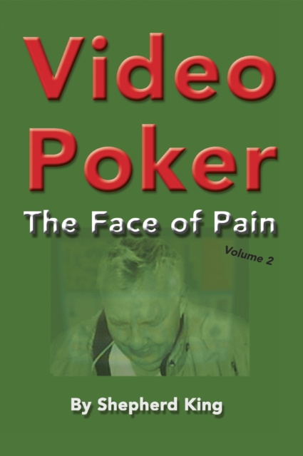 Video Poker : The Face of Pain, EPUB eBook