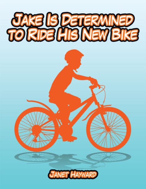 Jake Is Determined to Ride His New Bike, EPUB eBook