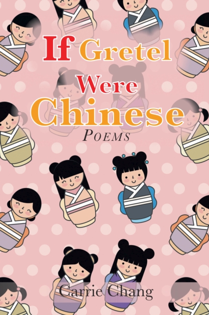 If Gretel Were Chinese : Poems, EPUB eBook