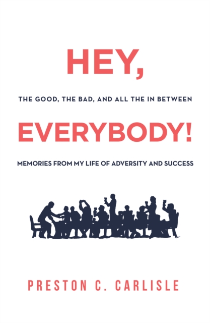 Hey, Everybody! : Preston Carlisle Tells His Story., EPUB eBook
