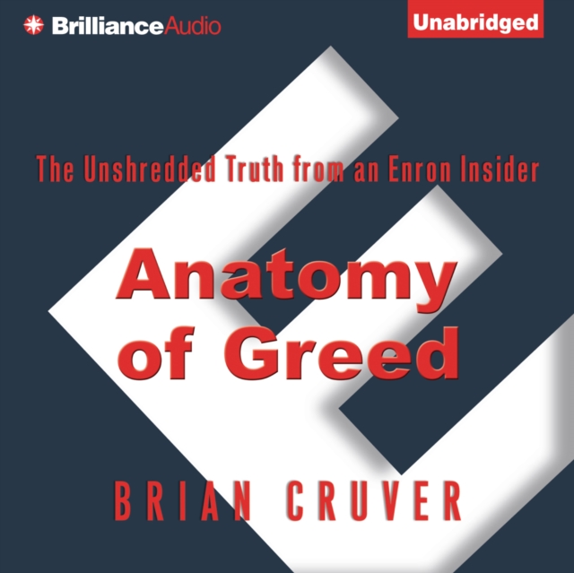Anatomy of Greed : The Unshredded Truth from an Enron Insider, eAudiobook MP3 eaudioBook