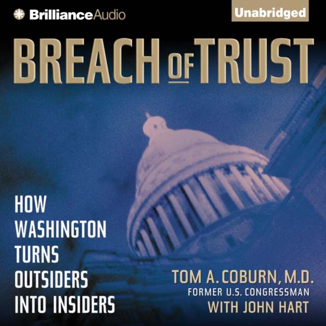 Breach of Trust : How Washington Turns Outsiders into Insiders, eAudiobook MP3 eaudioBook