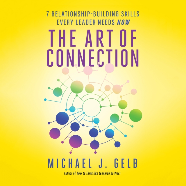 The Art of Connection : 7 Relationship-Building Skills Every Leader Needs Now, eAudiobook MP3 eaudioBook