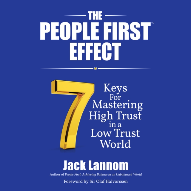 The People First Effect : 7 Keys for Mastering High Trust in a Low Trust World, eAudiobook MP3 eaudioBook