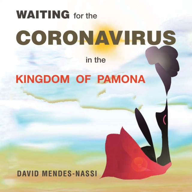 Waiting  for the Coronavirus                                          in the Kingdom  of  Pamona : Covid-19 Pandemic - Mutations, Variants and Vaccines, EPUB eBook