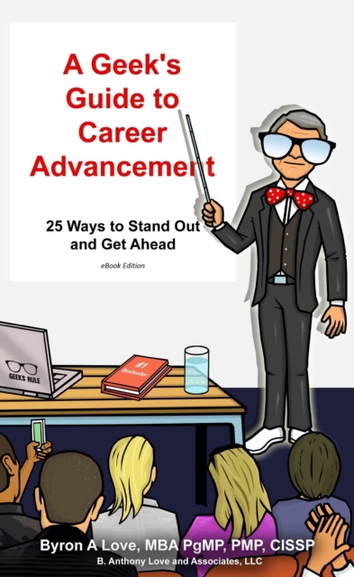 A Geek's Guide to Career Advancement : 25 Ways to Stand Out and Get Ahead, EPUB eBook