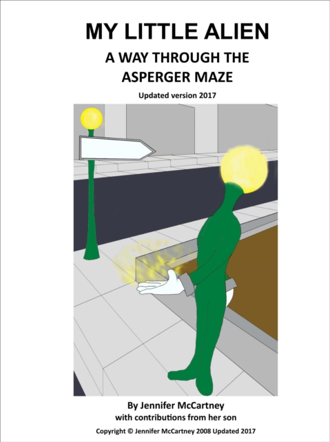 My Little Alien : A Way Through the Asperger Maze, EPUB eBook