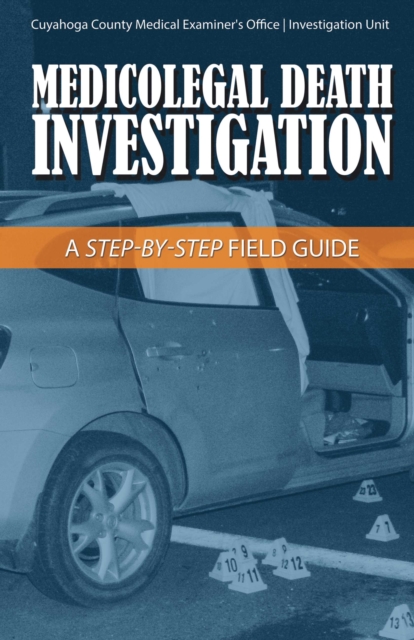 Medicolegal Death Investigation : A Step-By-Step Field Guide, EPUB eBook