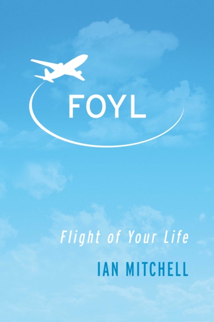FOYL : Flight of Your Life, EPUB eBook