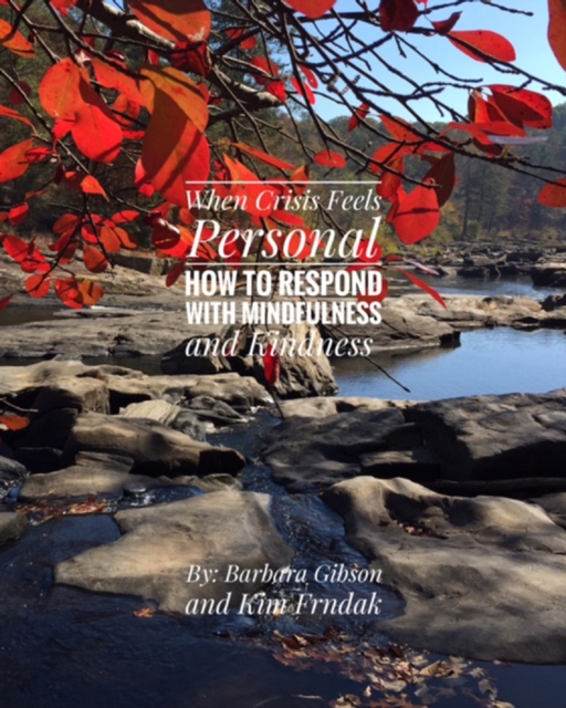 When Crisis Feels Personal : How to Respond With Mindfulness & Kindness, EPUB eBook