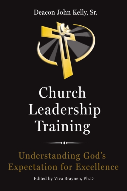 Church Leadership Training : Understanding God's Expectation for Excellence, EPUB eBook