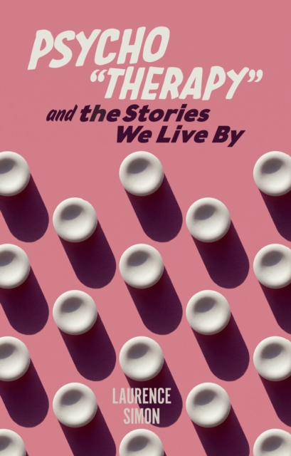 Psycho"therapy" and The Stories We Live By, EPUB eBook