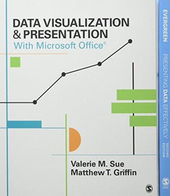 BUNDLE: Evergreen: Presenting Data Effectively 2e + Sue: Data Visualization & Presentation with Microsoft Office, Multiple-component retail product Book