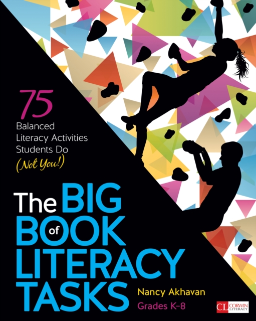 The Big Book of Literacy Tasks, Grades K-8 : 75 Balanced Literacy Activities Students Do (Not You!), PDF eBook