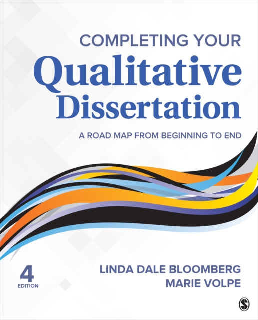 Completing Your Qualitative Dissertation : A Road Map From Beginning to End, Paperback / softback Book