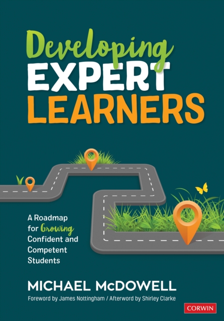 Developing Expert Learners : A Roadmap for Growing Confident and Competent Students, PDF eBook