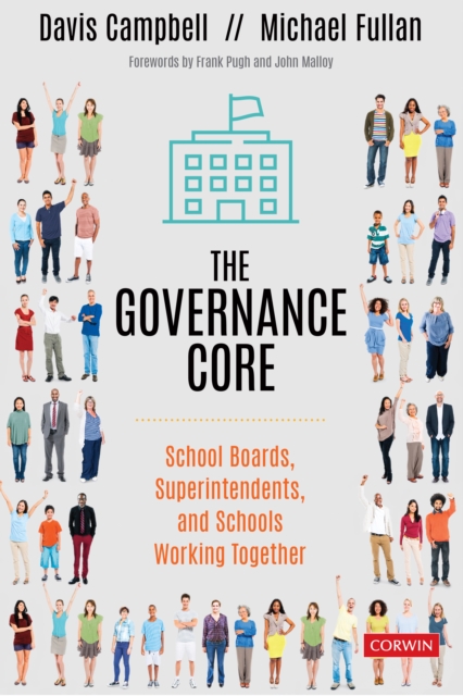The Governance Core : School Boards, Superintendents, and Schools Working Together, EPUB eBook