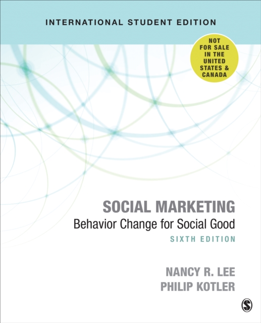 Social Marketing - International Student Edition : Behavior Change for Social Good, Paperback / softback Book