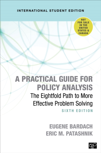 A Practical Guide for Policy Analysis - International Student Edition : The Eightfold Path to More Effective Problem Solving, Paperback / softback Book