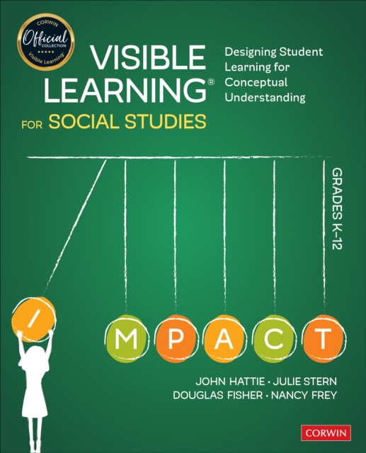Visible Learning for Social Studies, Grades K-12 : Designing Student Learning for Conceptual Understanding, PDF eBook