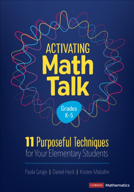 Activating Math Talk : 11 Purposeful Techniques for Your Elementary Students, Paperback / softback Book